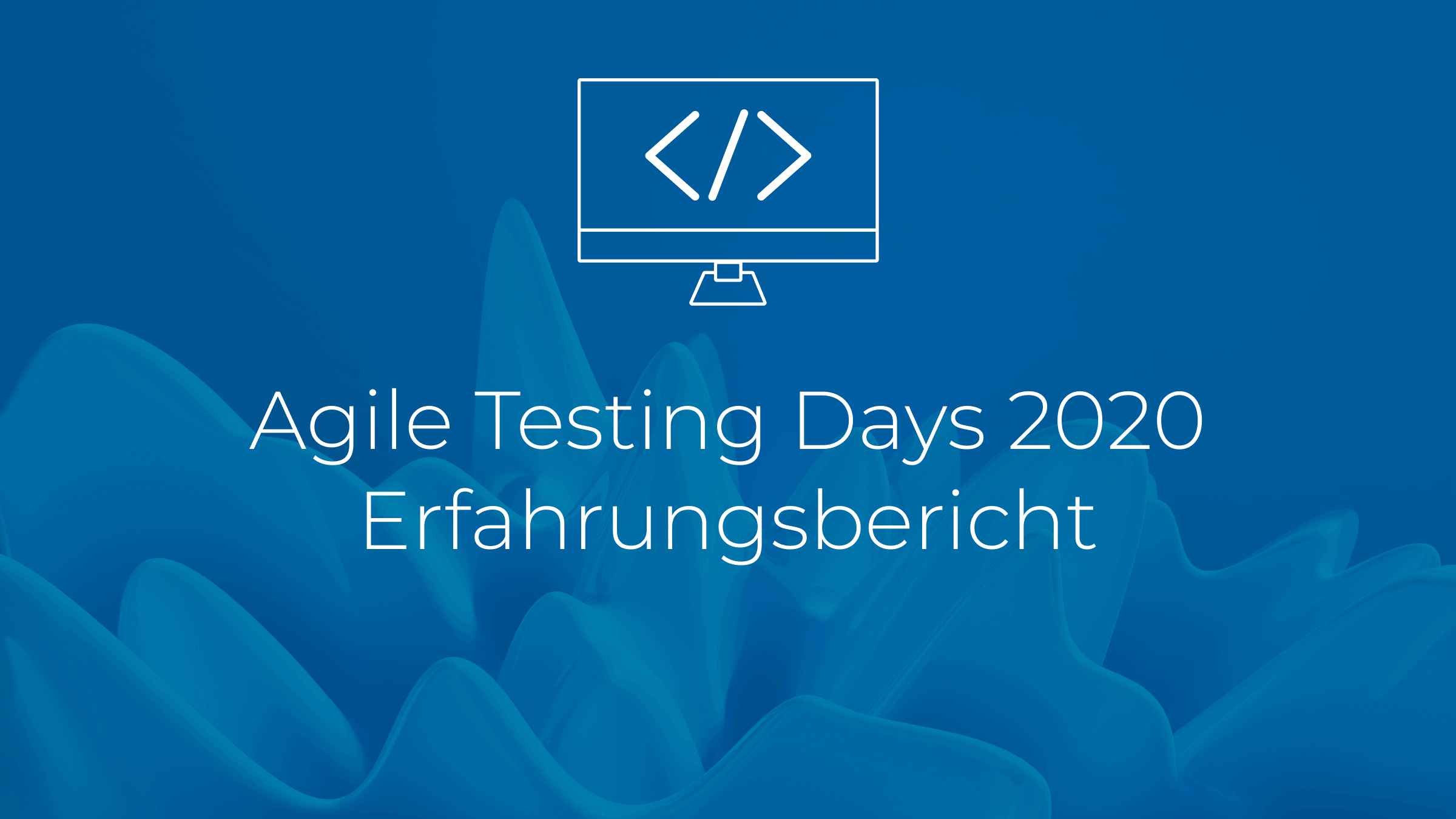 Agile Testing Days 2020 Erfahrungsbericht