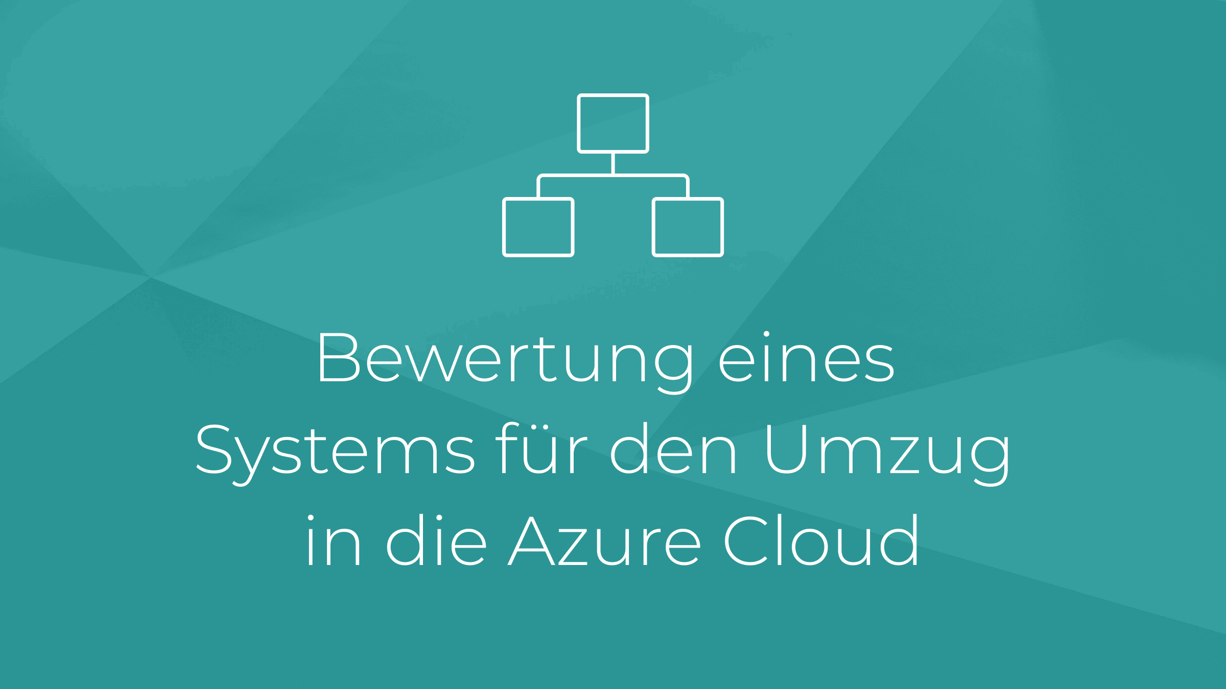 Bewertung eines Systems für den Umzug in die Azure Cloud