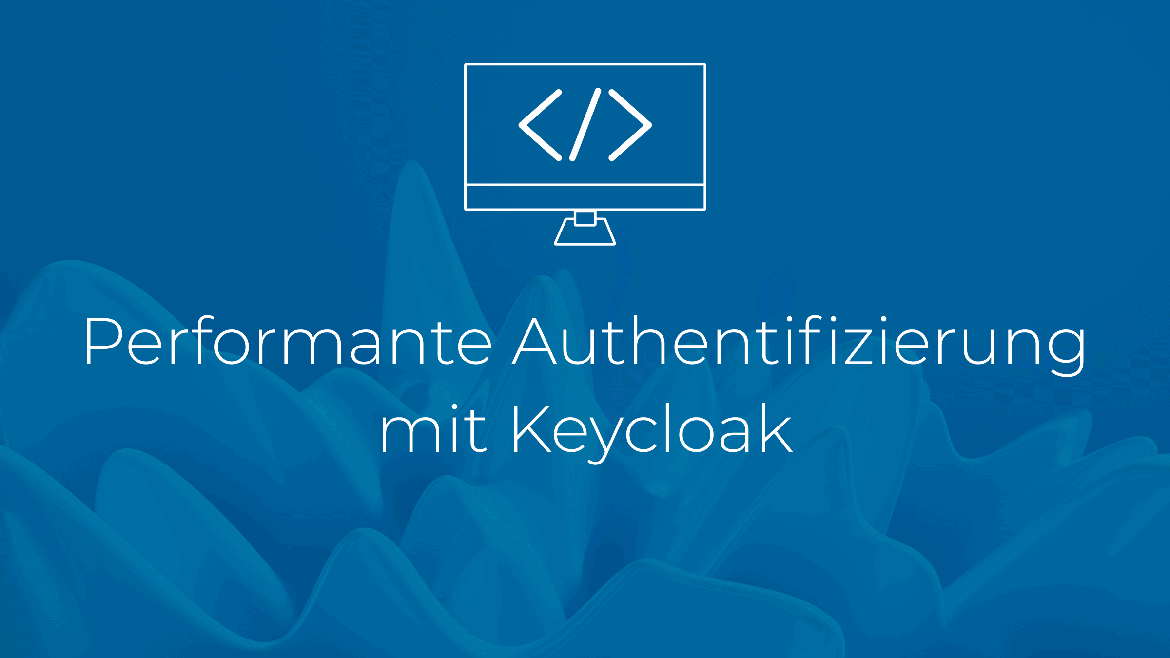 Performante Authentifizierung mit Keycloak