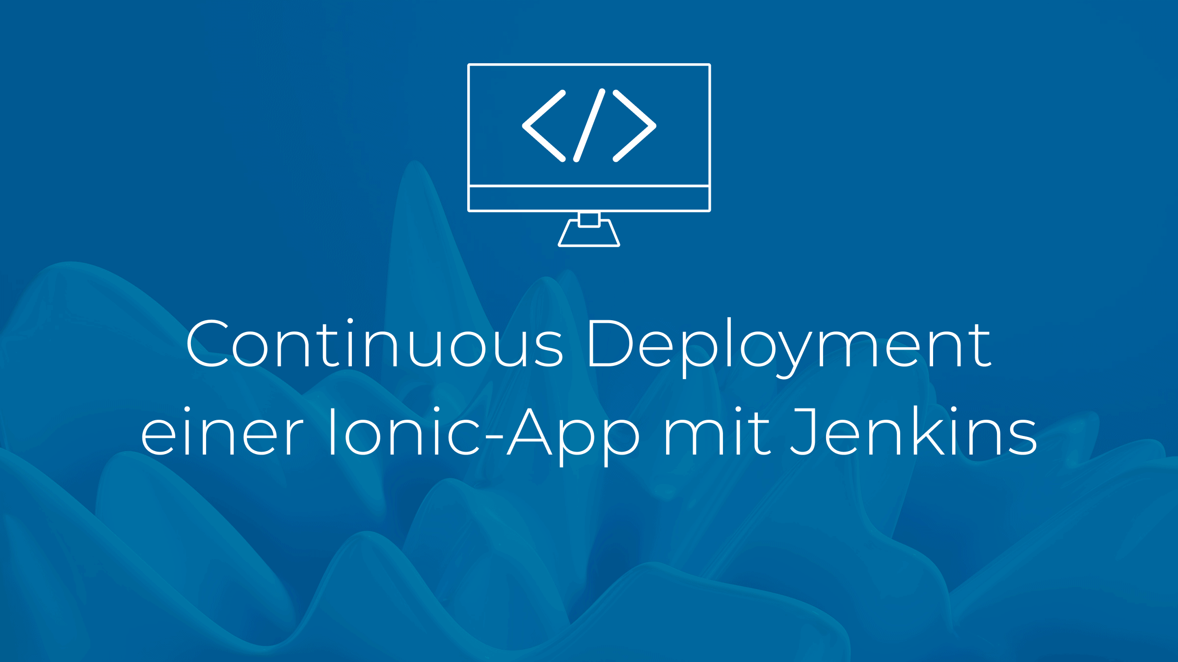 Continuous Deployment einer Ionic-App mit Jenkins