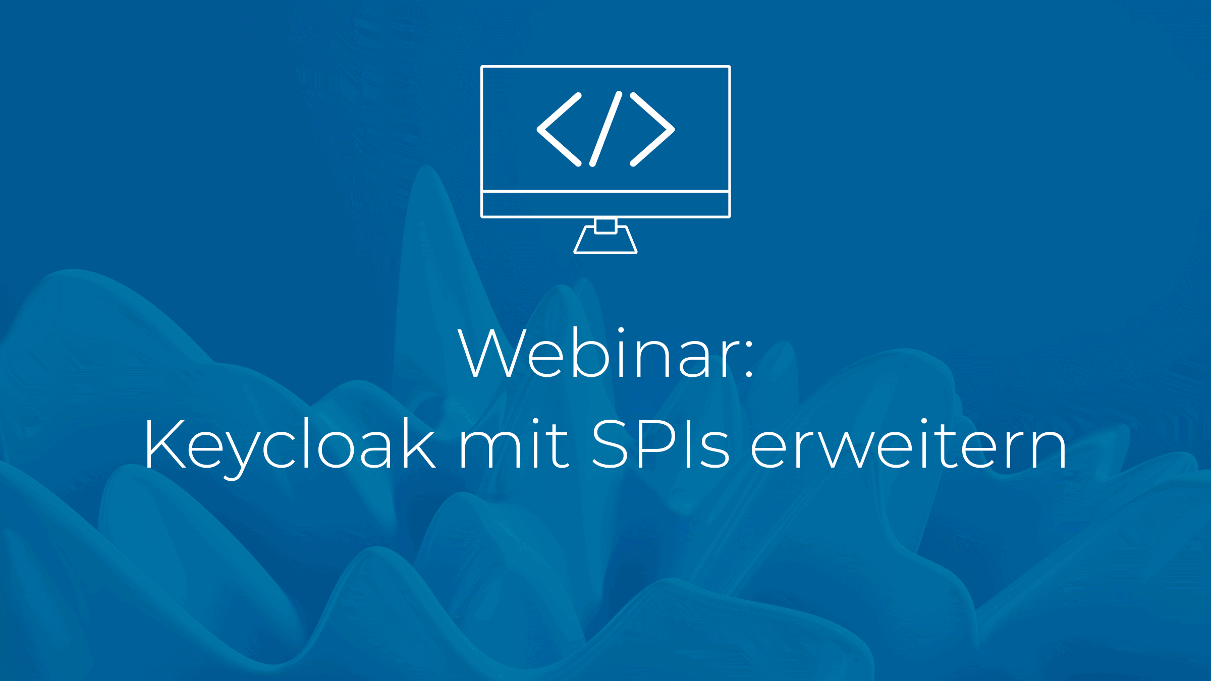 Webinar: Keycloak mit SPIs erweitern