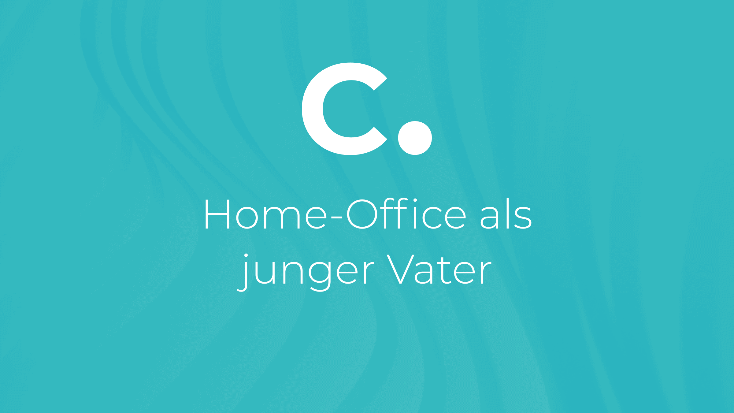Home-Office als junger Vater
