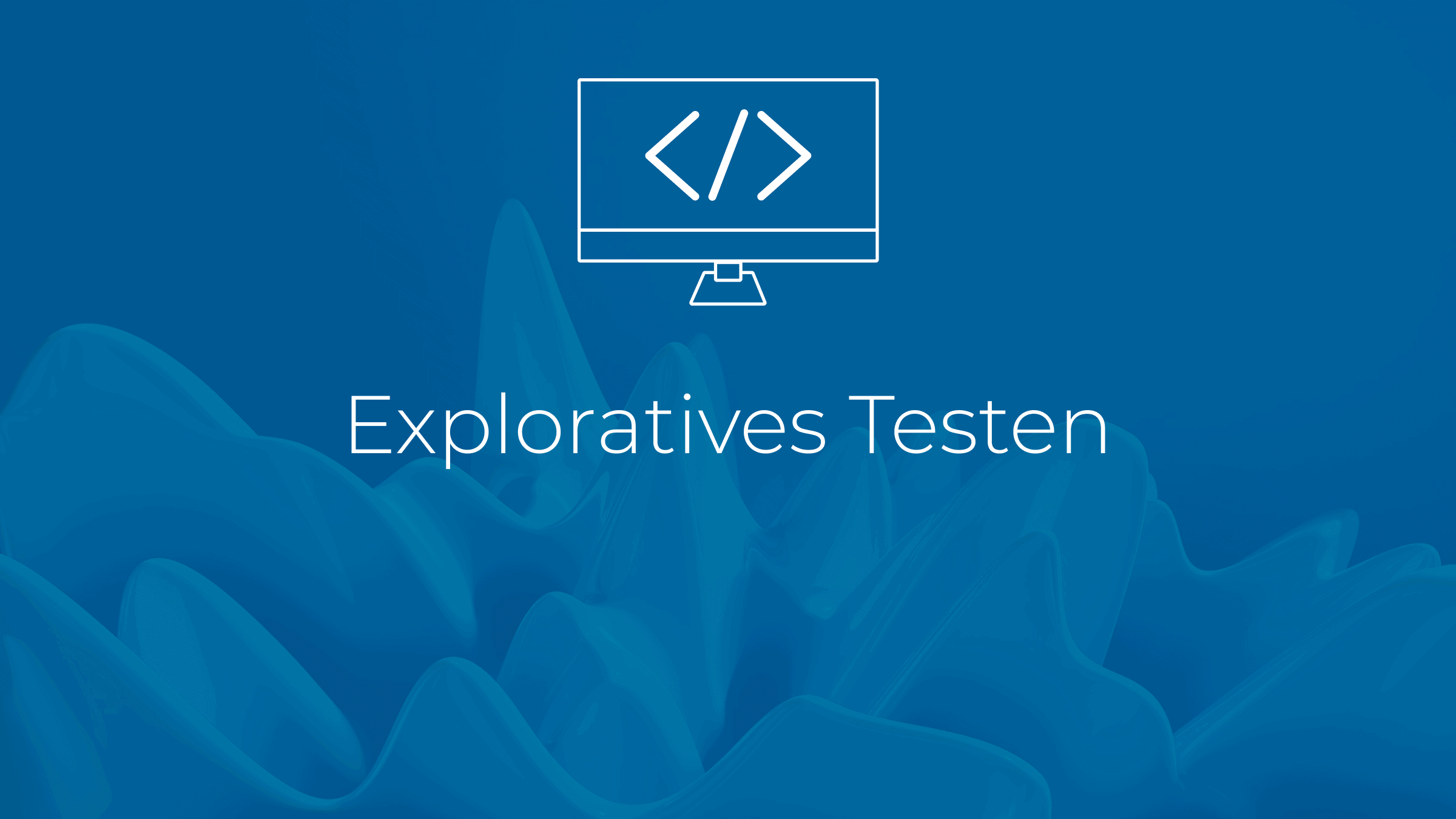Exploratives Testen