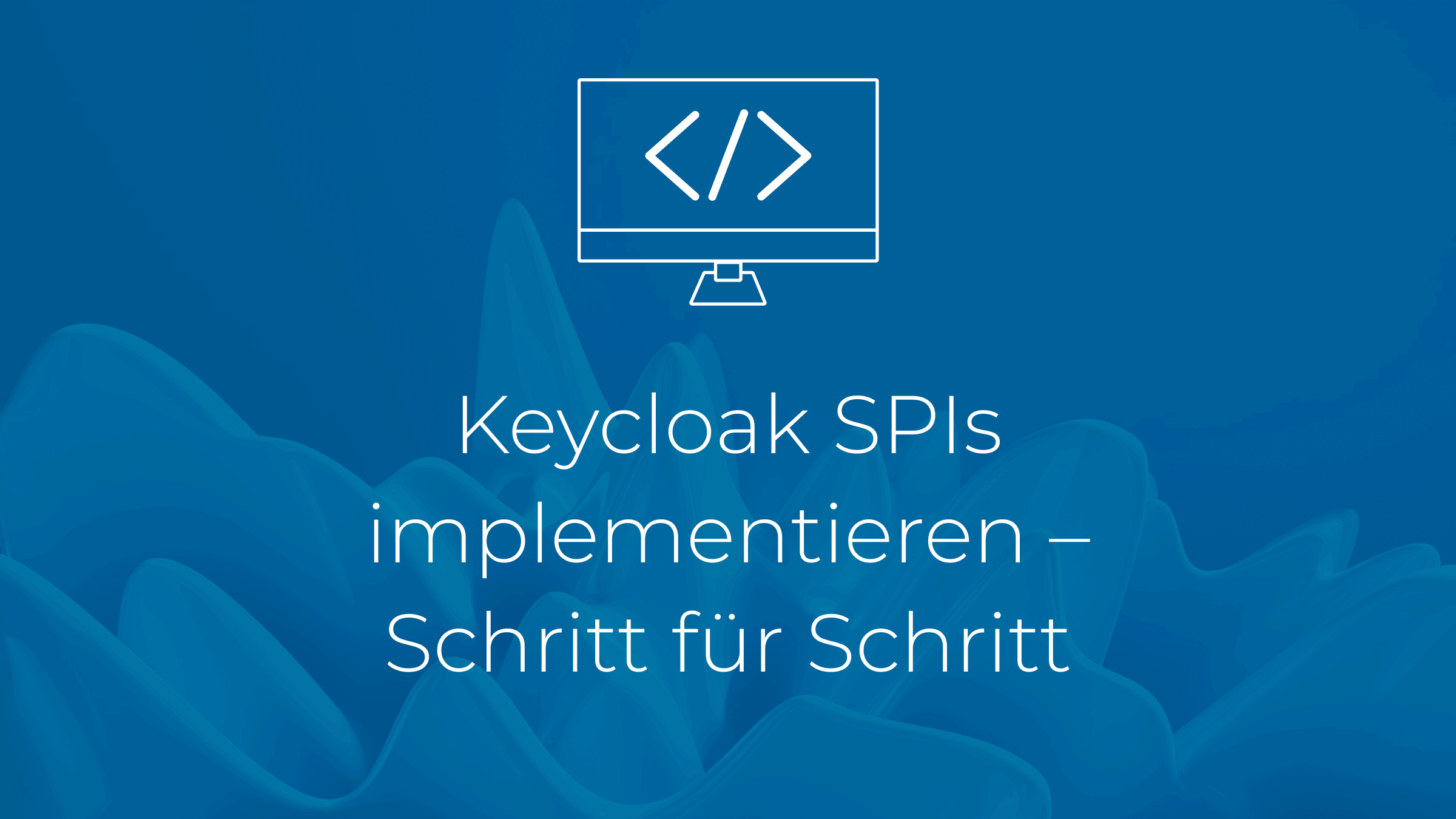Keycloak SPIs implementieren - Schritt für Schritt