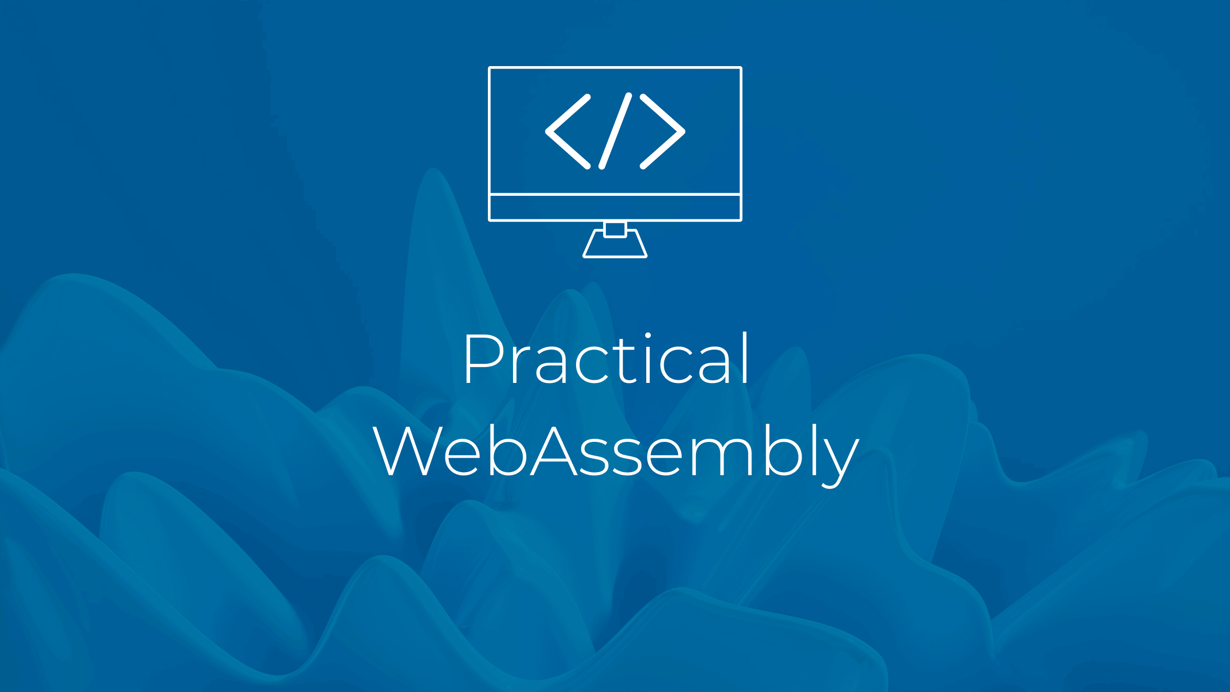 Practical WebAssembly