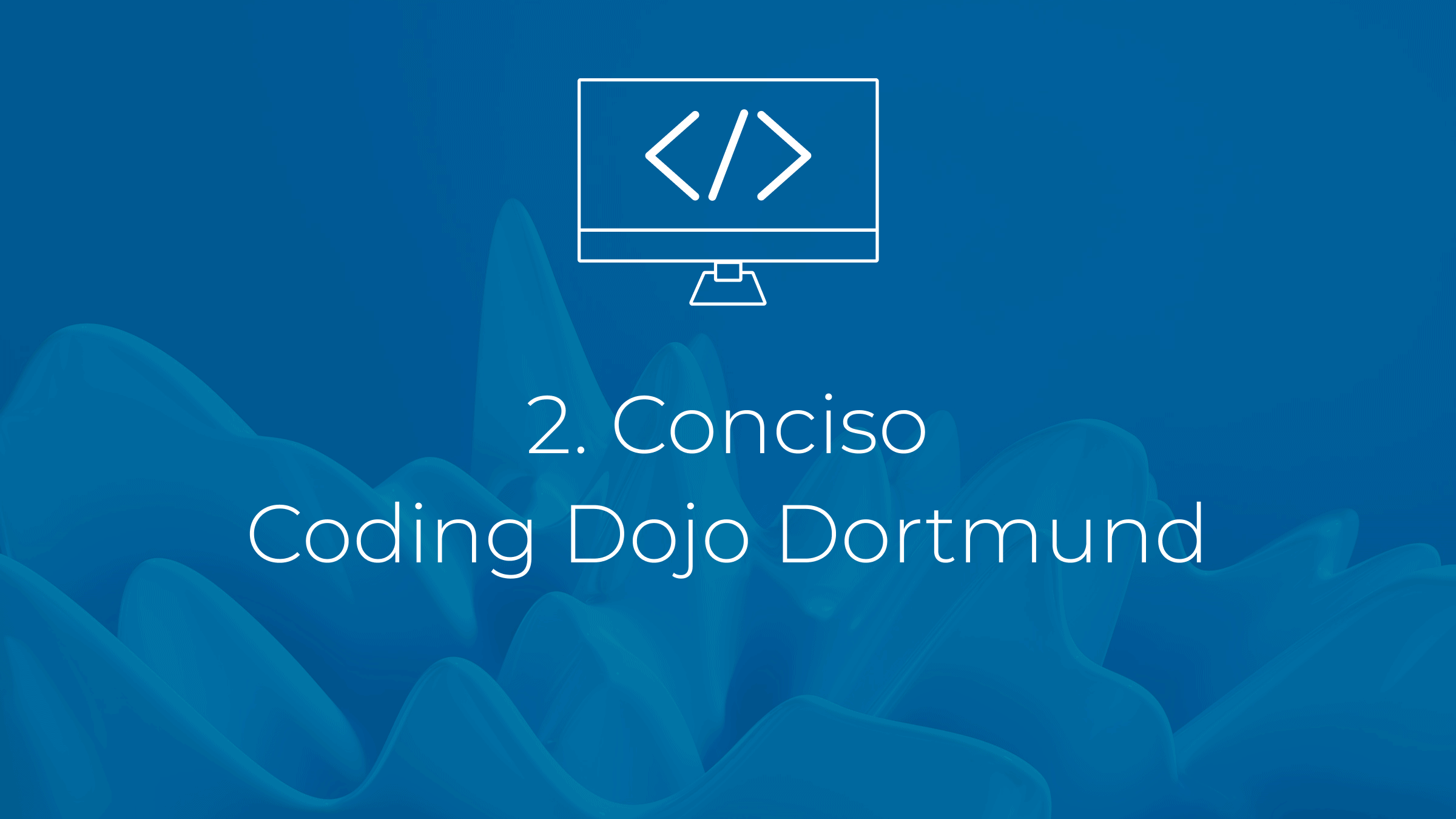 2. Conciso Coding Dojo Dortmund